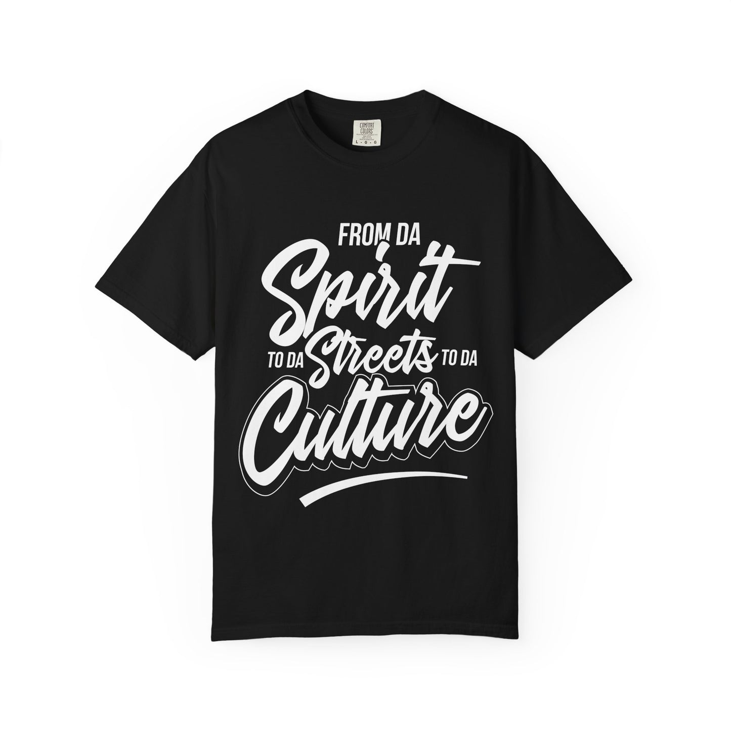 From Da Spirit to Da Streets to Da Culture T-Shirt | Script Typography
